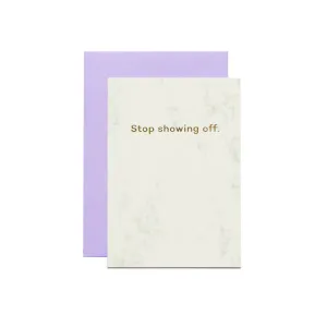 Stop Showing Off